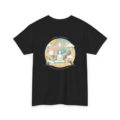 Healing the world, One kind act at a time T-Shirt