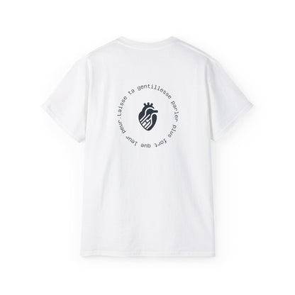 Laisse ta gentillesse parler plus fort que leur peur T-shirt