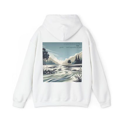 Let your kindness be like a river, Gentle and impossible to stop Hoodie