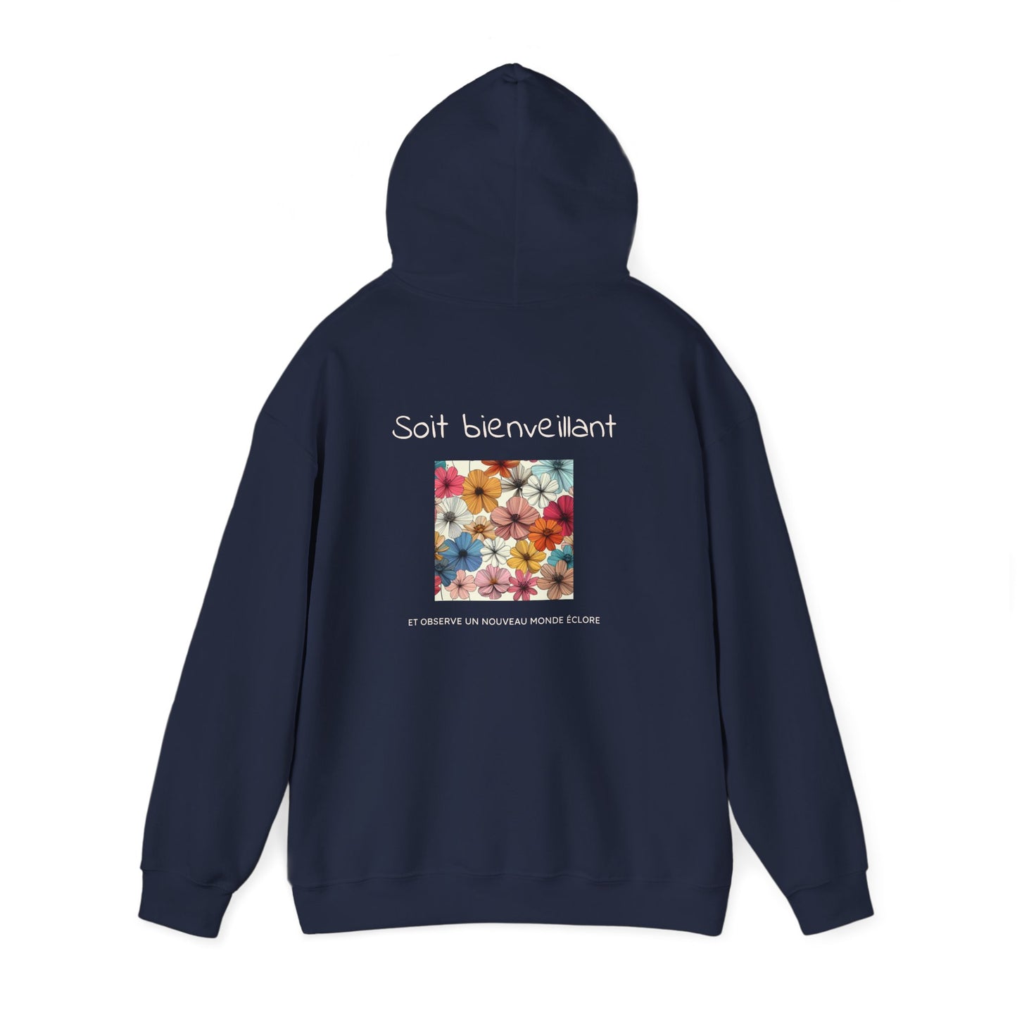 Soit bienveillant et Observe un Nouveau Monde Éclore Hoodie