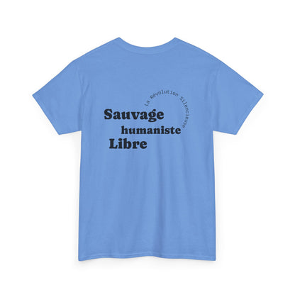 Sauvage, Humaniste, Libre T-Shirt