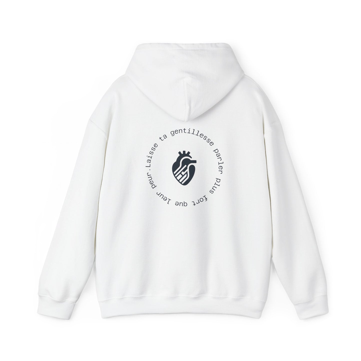 Laisse ta gentillesse parler plus fort que leur peur. Hoodie