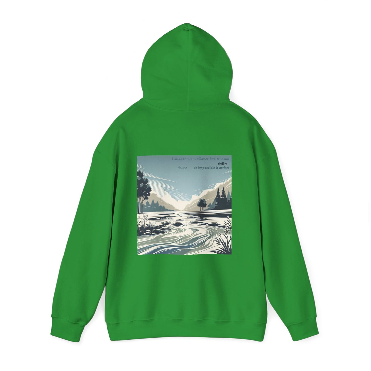 Laisse ta bienveillance être telle une rivière, douce et impossible à arrêter. Hoodie