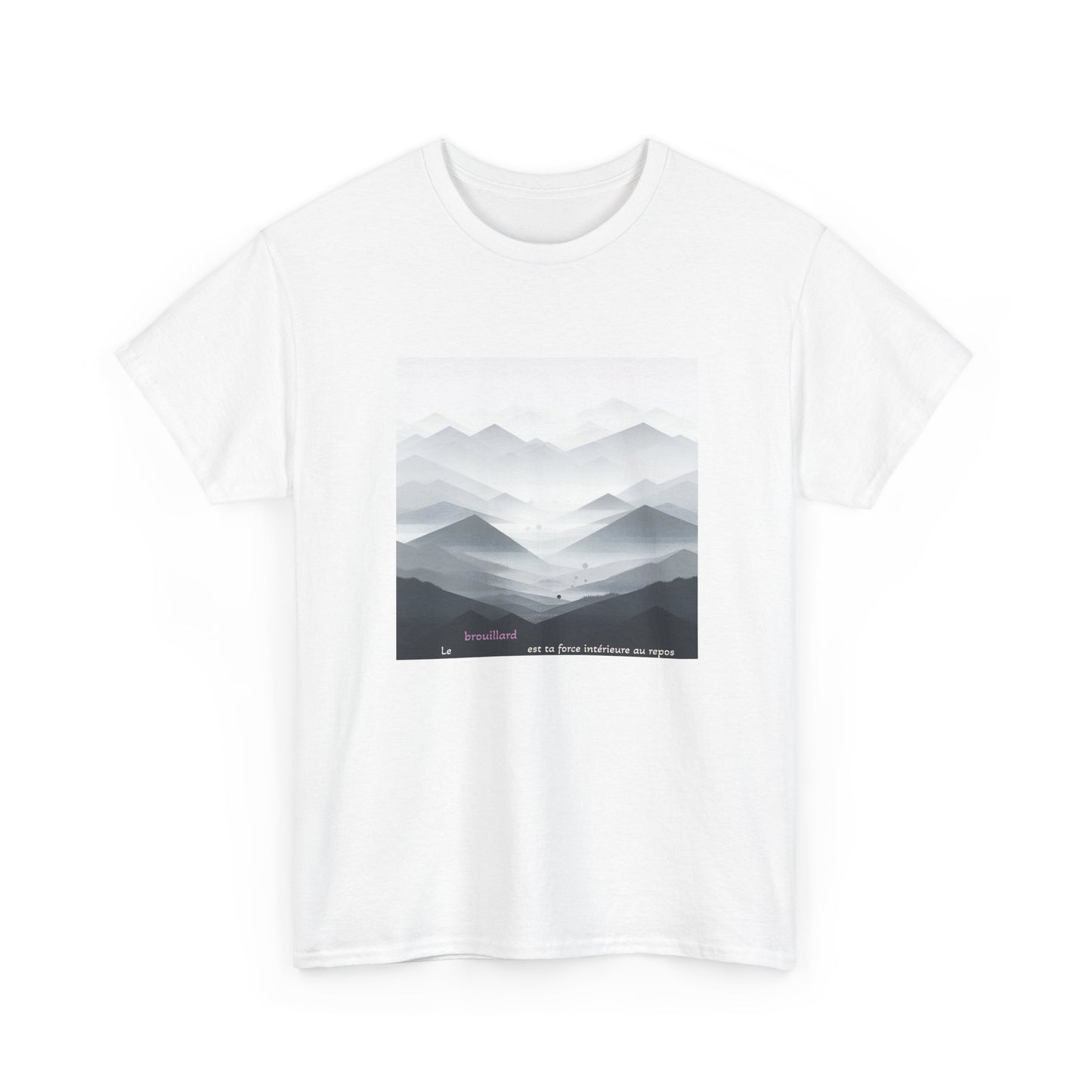Le brouillard est ta force intérieure au repos. T-Shirt  