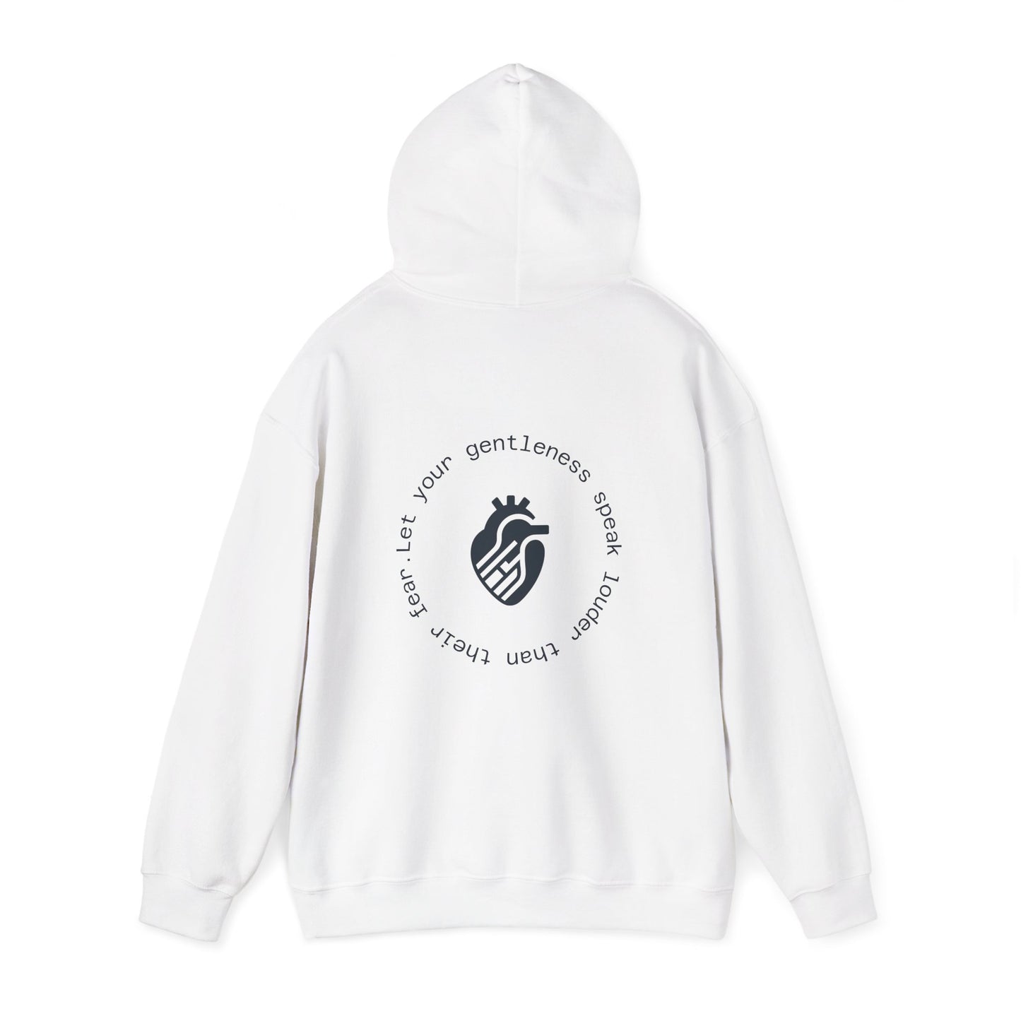 Let your gentleness speak louder than their fear Hoodie