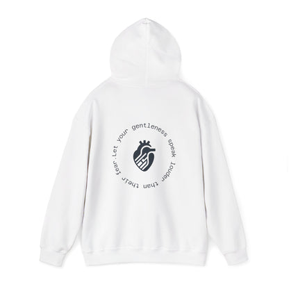 Let your gentleness speak louder than their fear Hoodie