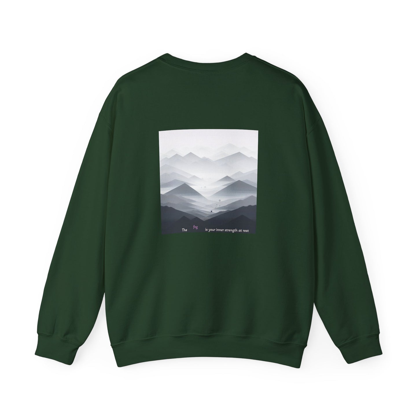 The fog is your inner strength at rest Crewneck