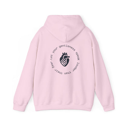 Let your gentleness speak louder than their fear Hoodie