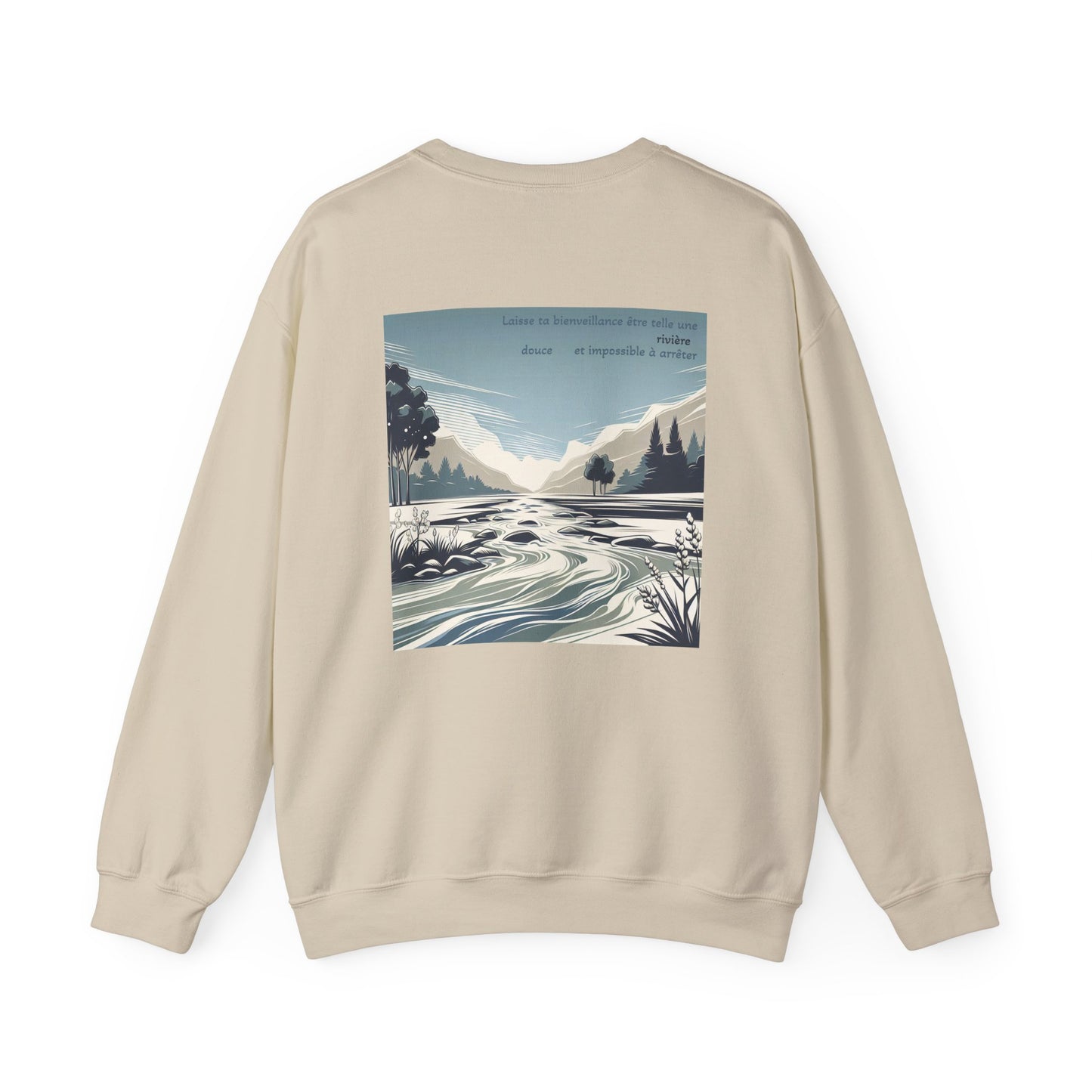 Laisse ta bienveillance être telle une rivière, douce et impossible à arrêter. Sweat à col rond  