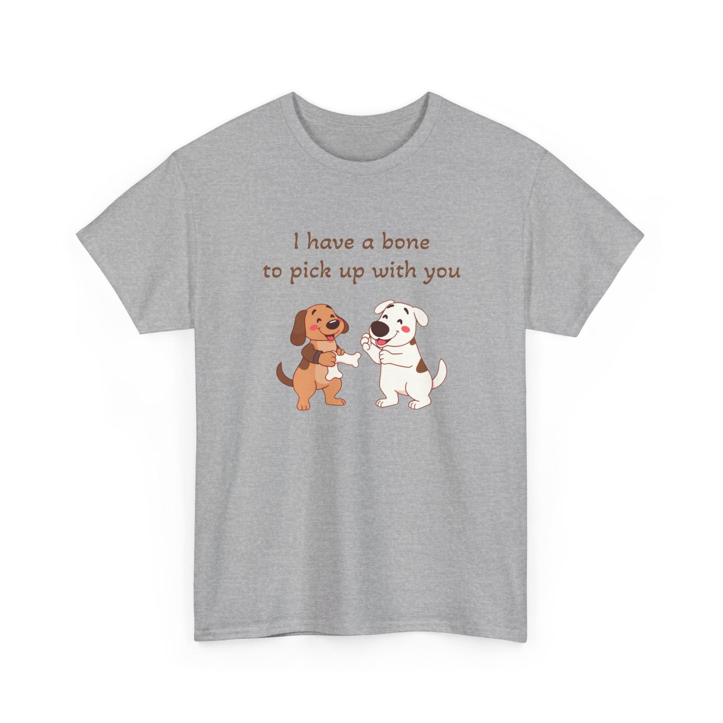 I have a bone to pick up with you T-Shirt