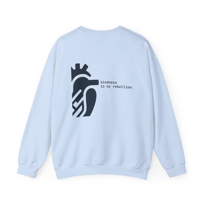 Kindness is my rebellion Crewneck