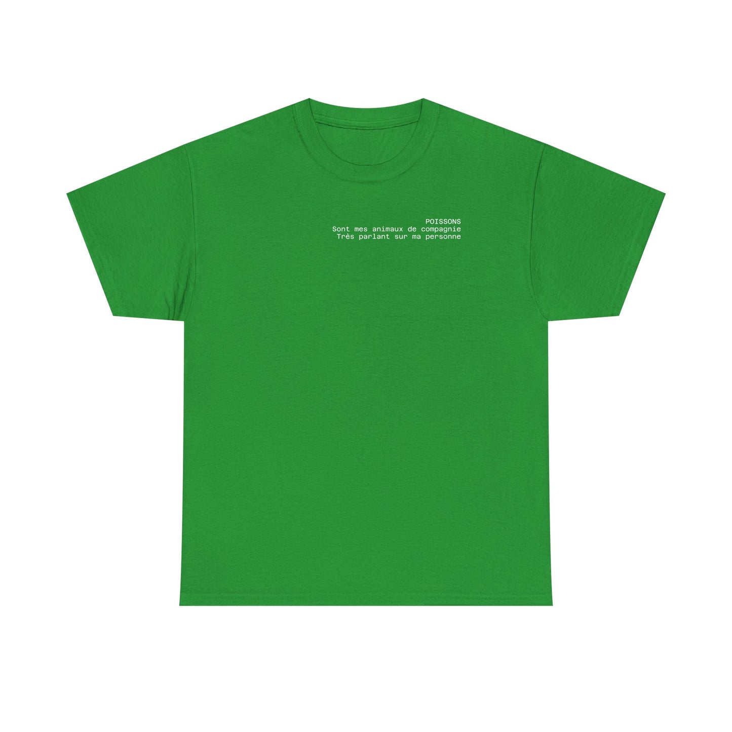 Poissons, Sont mes animaux de compagnie, Très parlant sur ma personne T-shirt