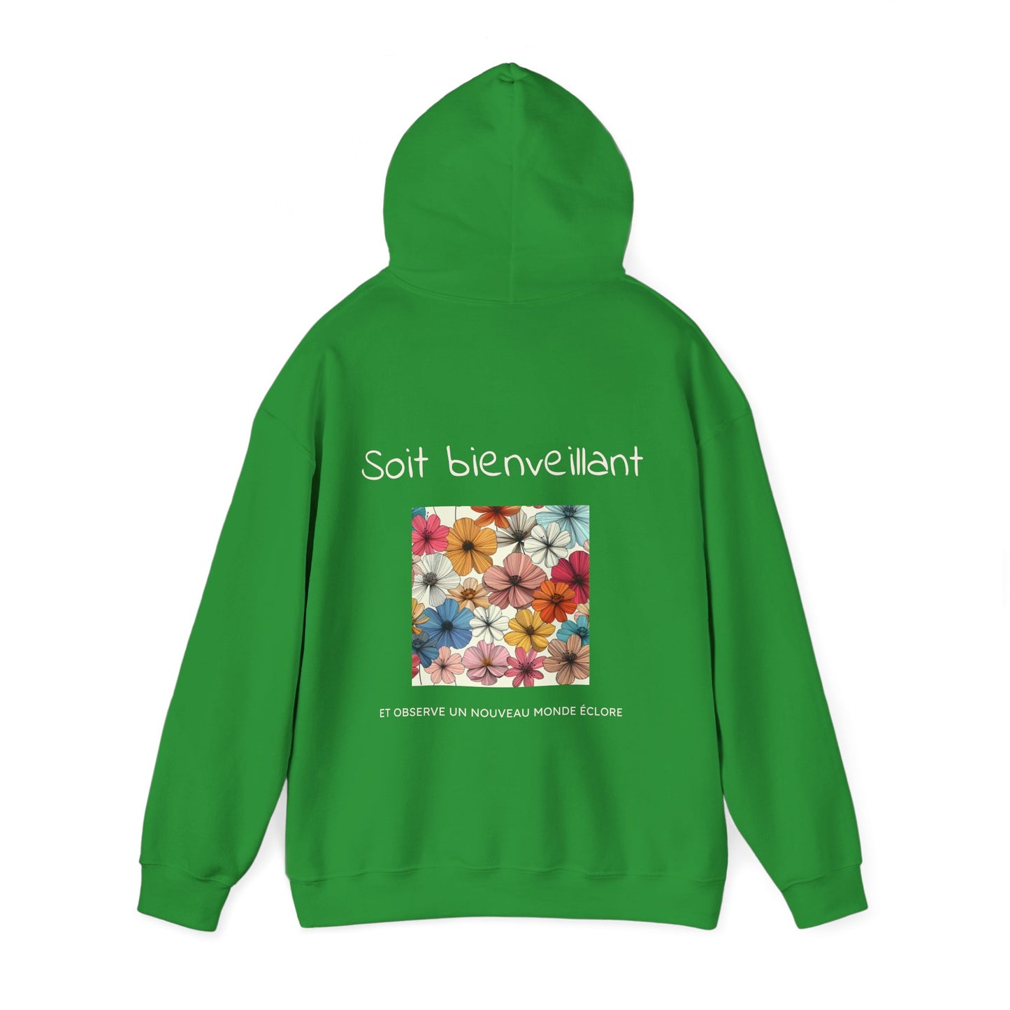 Soit bienveillant et Observe un Nouveau Monde Éclore Hoodie