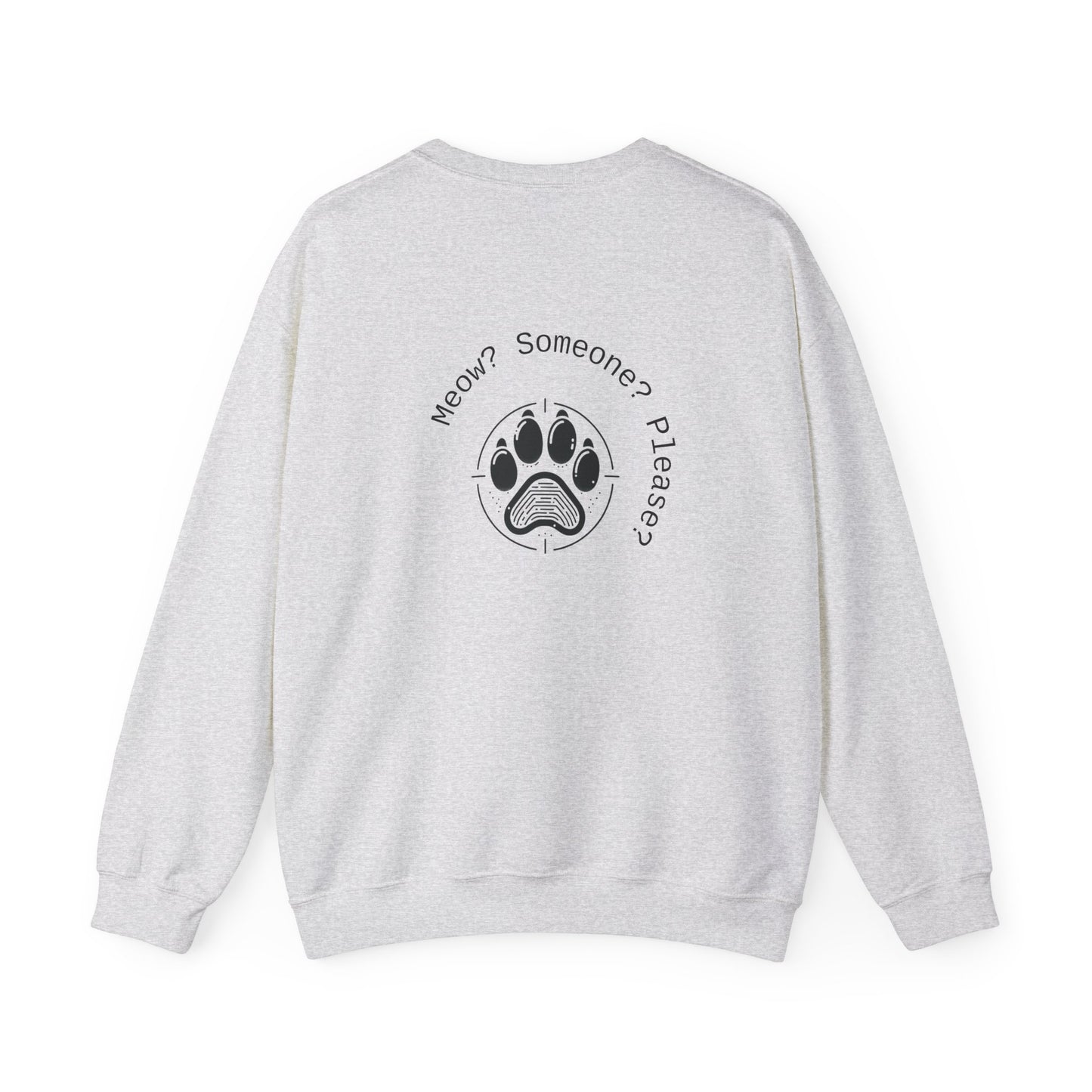 Meow? Someone? Please? Crewneck