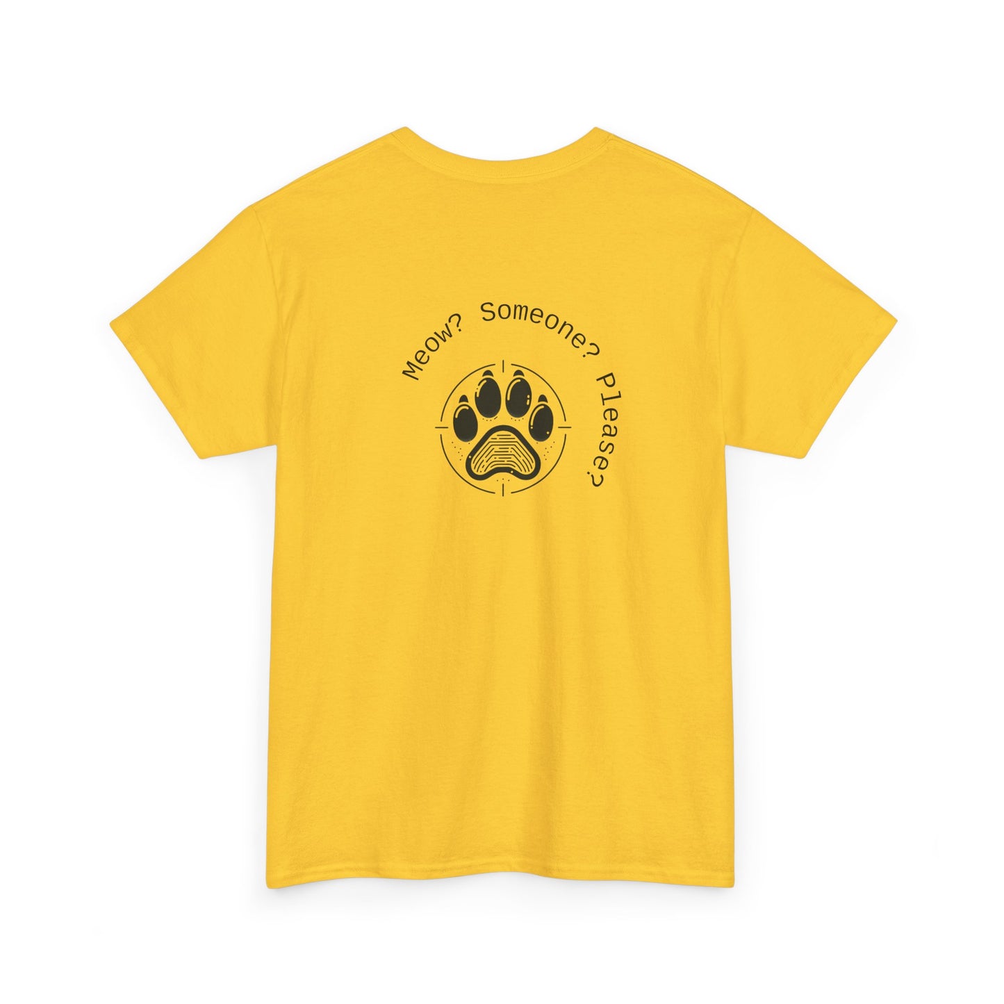 Meow? Someone? Please? T-Shirt
