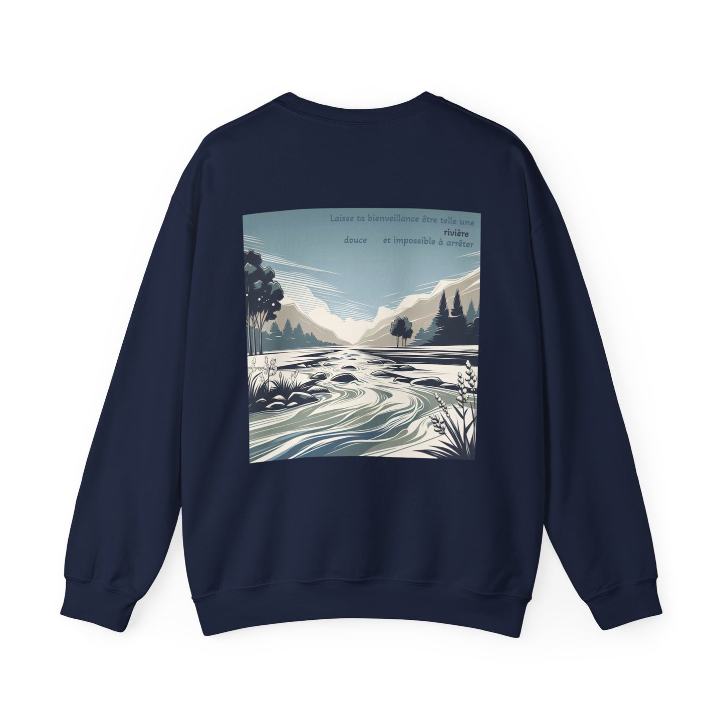 Laisse ta bienveillance être telle une rivière, douce et impossible à arrêter Crewneck