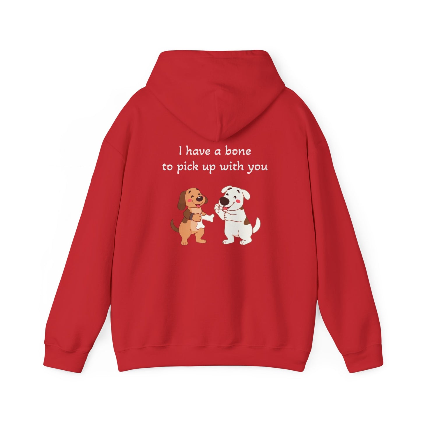I have a bone to pick up with you Hoodie