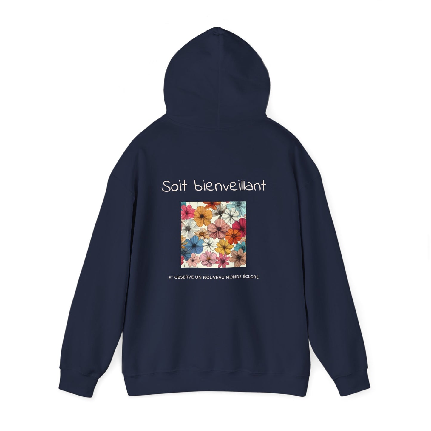 Soit bienveillant et Observe un Nouveau Monde Éclore. Hoodie