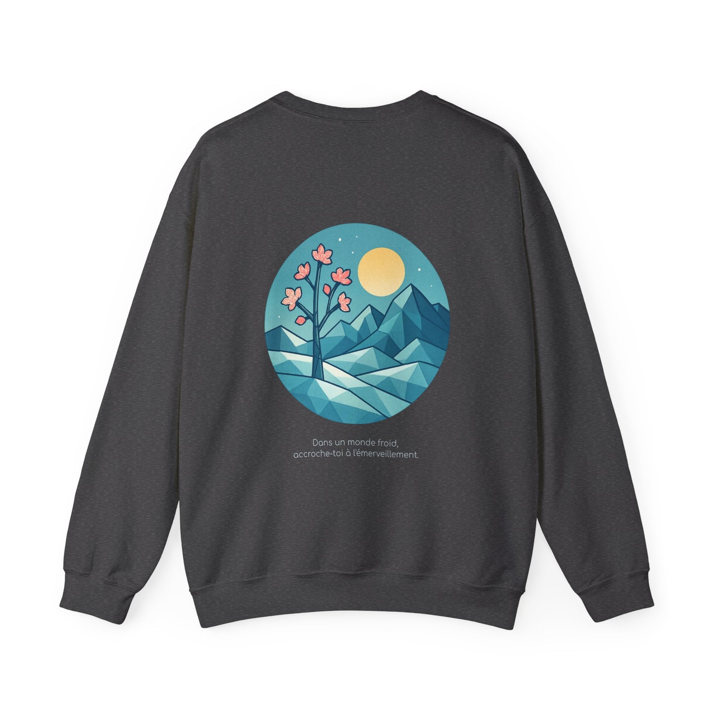 Dans un monde froid, accroche-toi à l'émerveillement, Crewneck