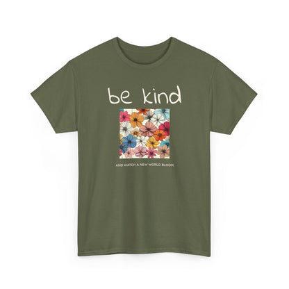 Be kind and Watch a New World Bloom T-shirt