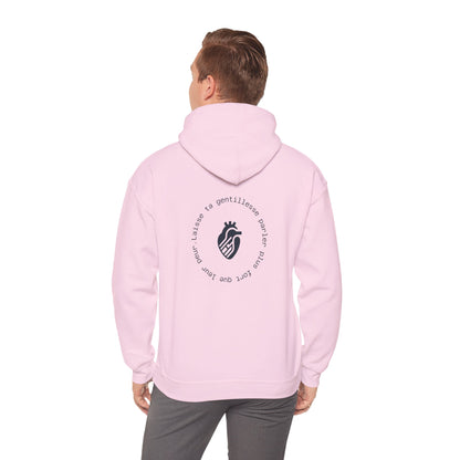 Laisse ta gentillesse parler plus fort que leur peur Hoodie