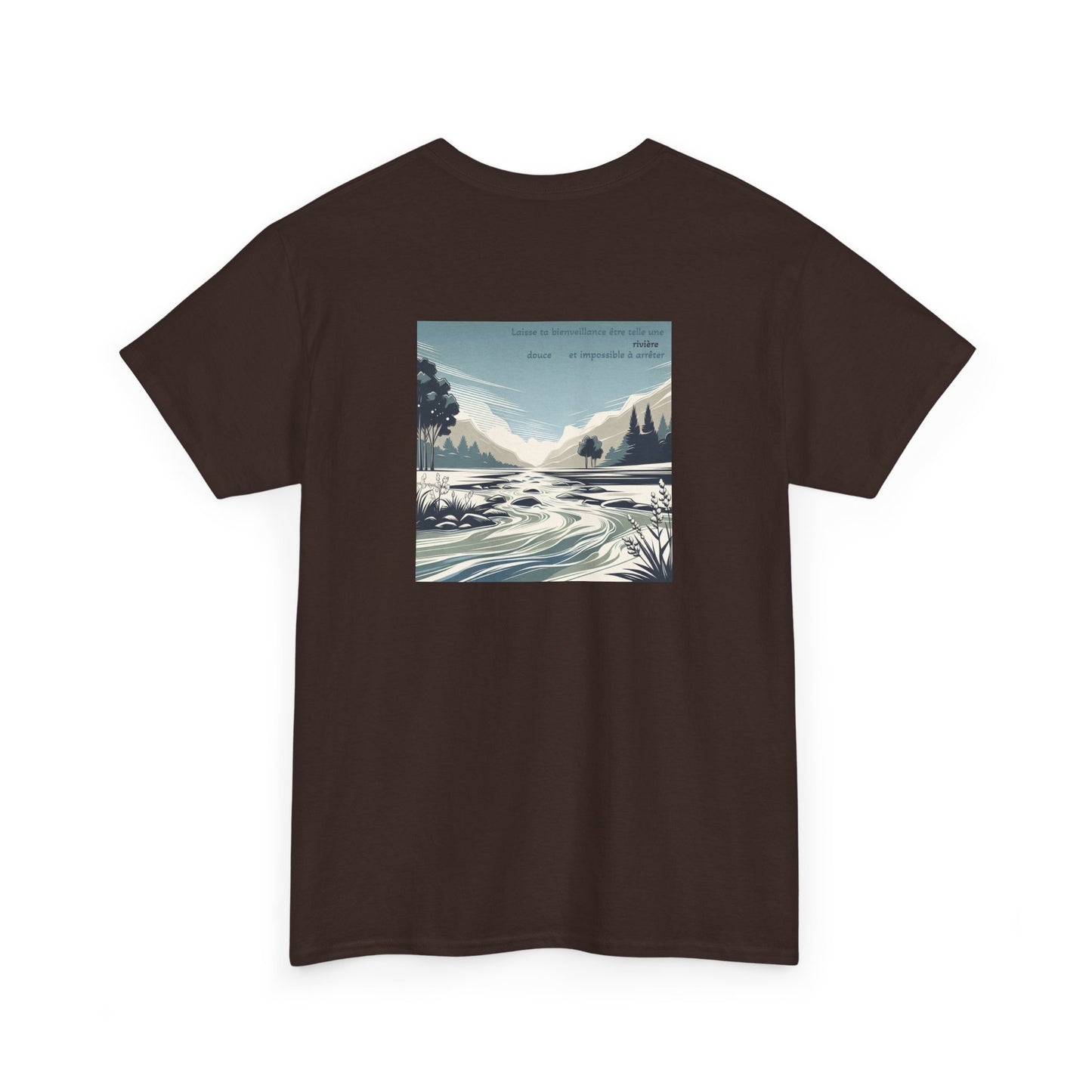 Laisse ta bienveillance être telle une rivière, douce et impossible à arrêter T-Shirt