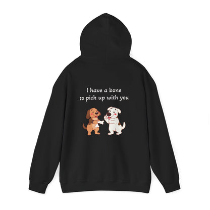 I have a bone to pick up with you Hoodie