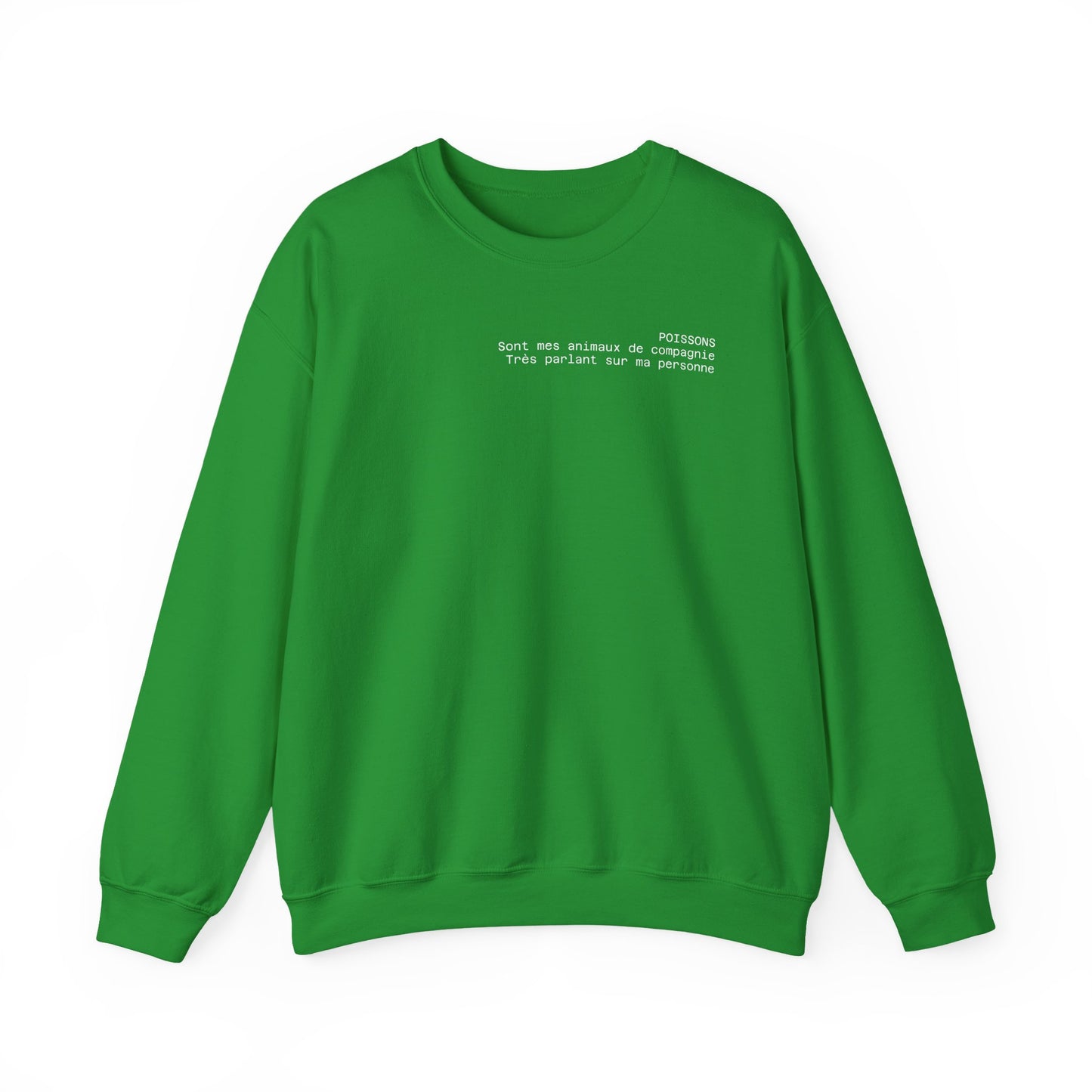 Poissons, Sont mes animaux de compagnie, Très parlant sur ma personne Crewneck
