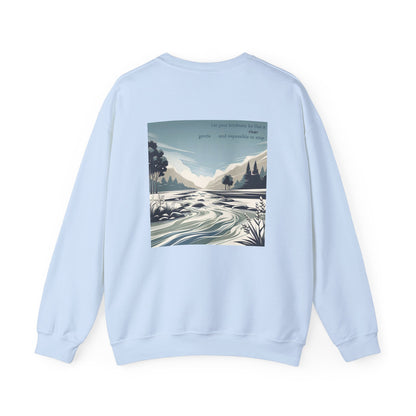 Let your kindness be like a river, Gentle and impossible to stop. Sweat à col rond  