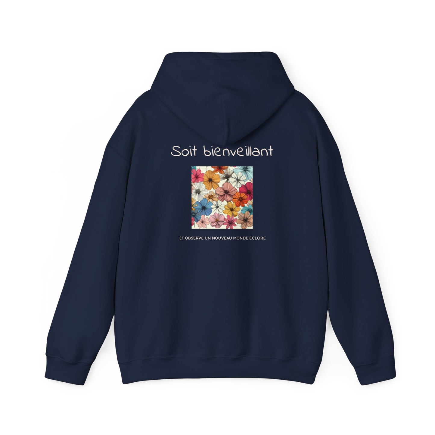 Soit bienveillant et Observe un Nouveau Monde Éclore Hoodie