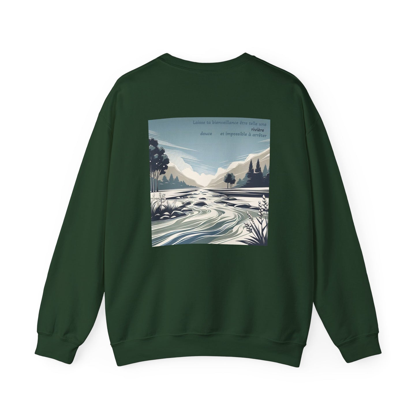 Laisse ta bienveillance être telle une rivière, douce et impossible à arrêter. Sweat à col rond  