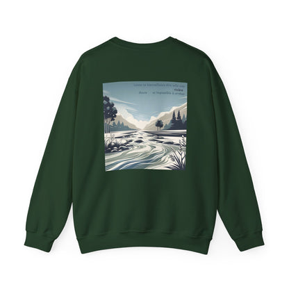 Laisse ta bienveillance être telle une rivière, douce et impossible à arrêter. Sweat à col rond  
