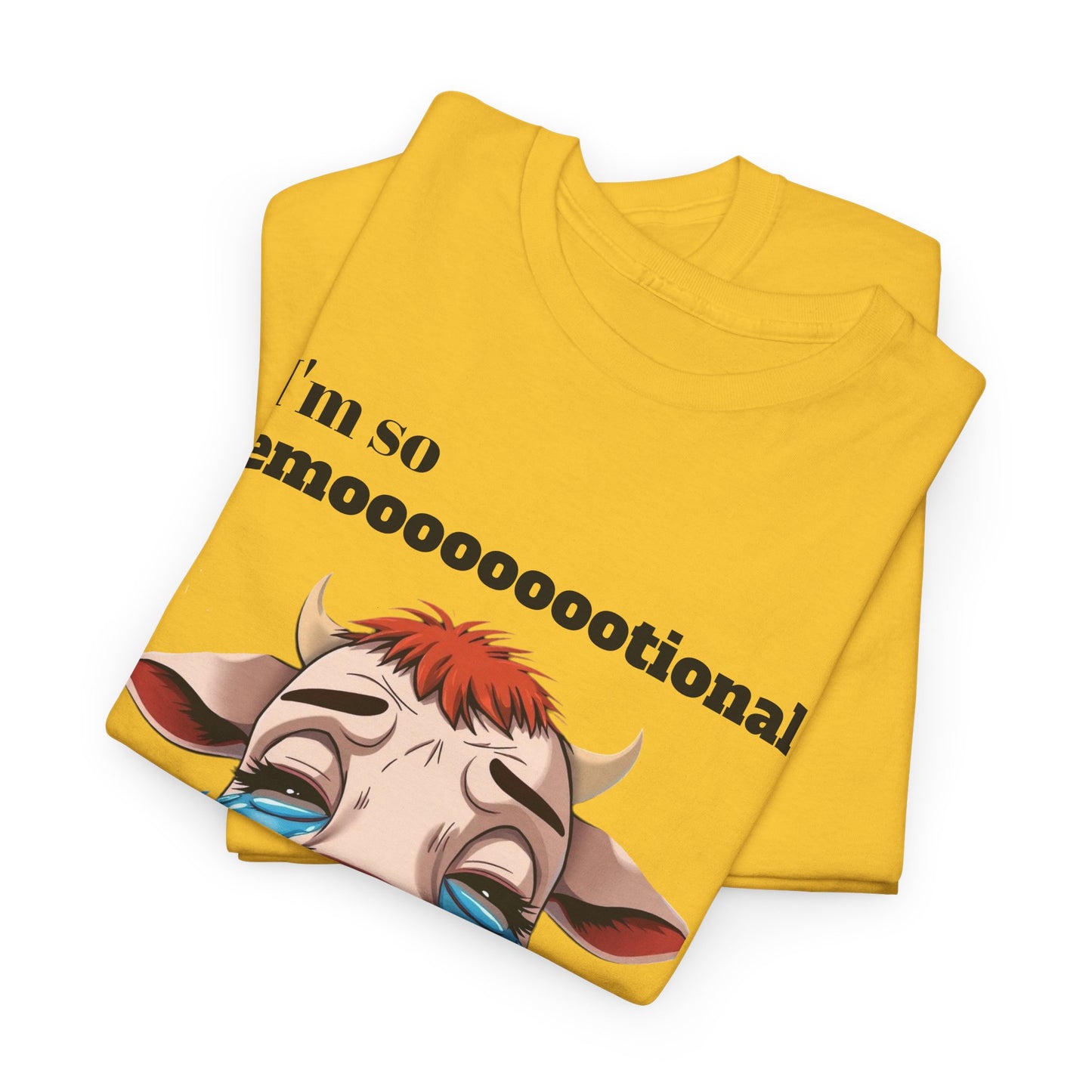 I'm so emotional. T-Shirt 