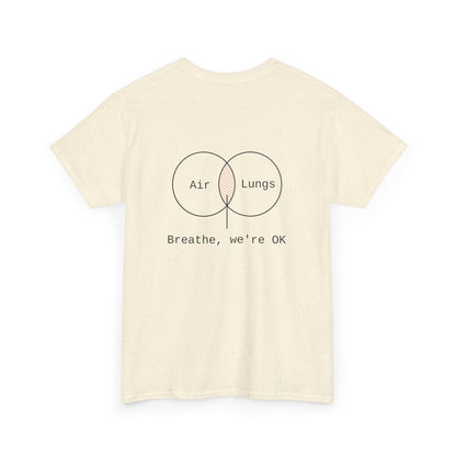 Breathe, we're Ok. T-Shirt