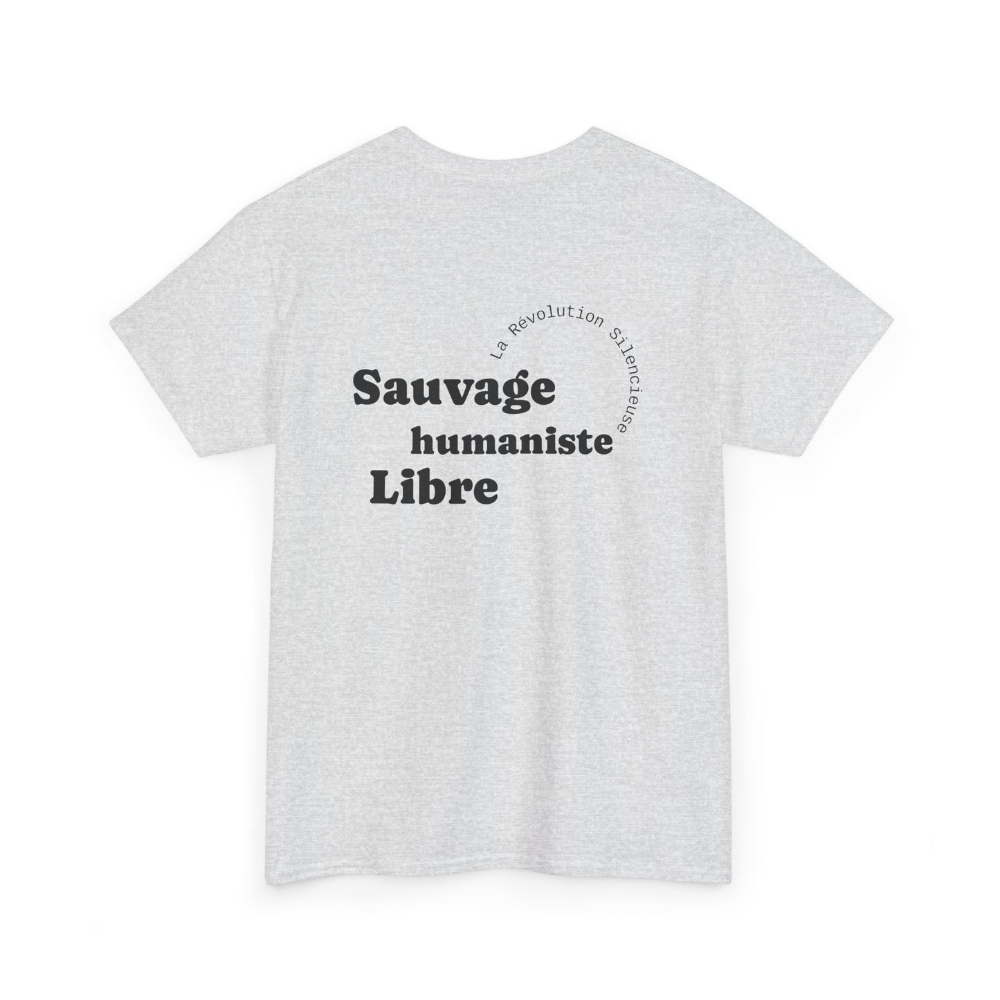 Sauvage, Humaniste, Libre T-Shirt