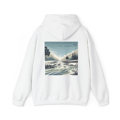 Laisse ta bienveillance être telle une rivière, douce et impossible à arrêter. Hoodie