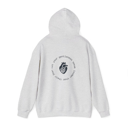 Let your gentleness speak louder than their fear Hoodie