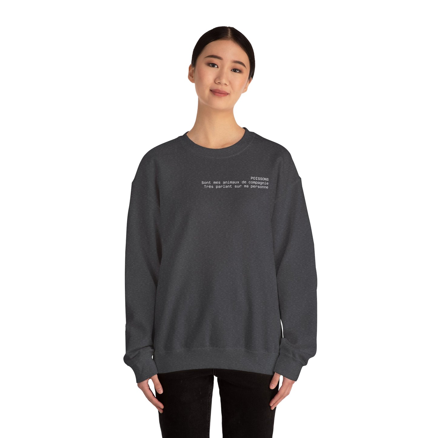 Poissons, Sont mes animaux de compagnie, Très parlant sur ma personne Crewneck
