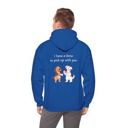 I have a bone to pick up with you Hoodie