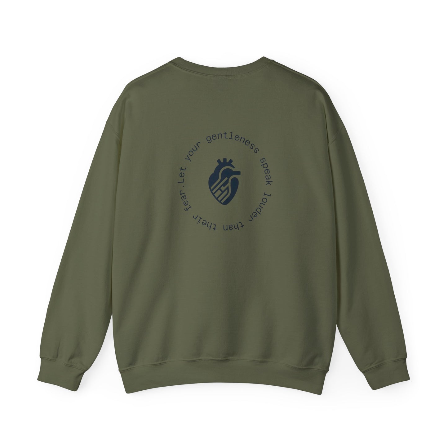 Let your gentleness speak louder than their fear Crewneck