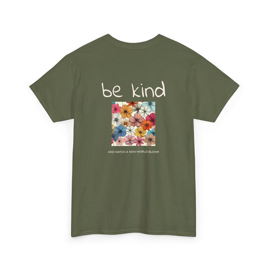 Be kind and Watch a New World Bloom T-shirt