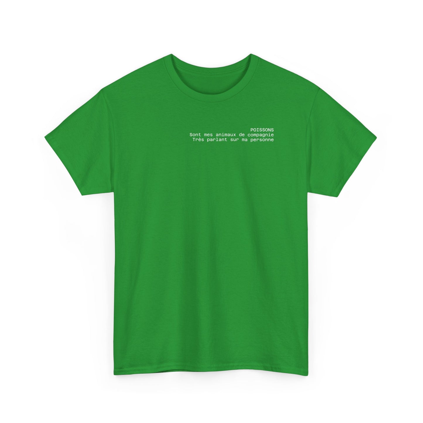Poissons, Sont mes animaux de compagnie, Très parlant sur ma personne T-shirt