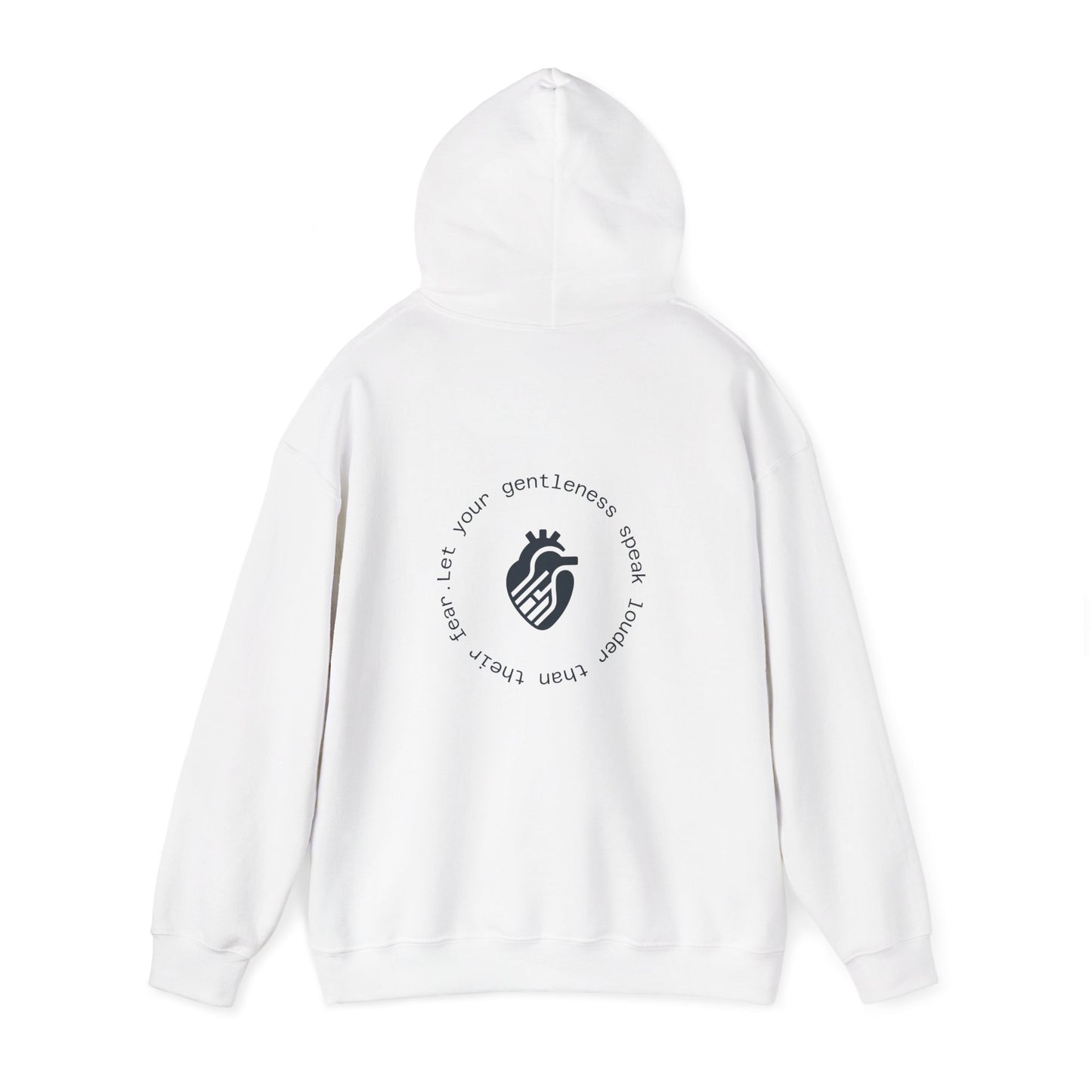 Let your gentleness speak louder than their fear Hoodie