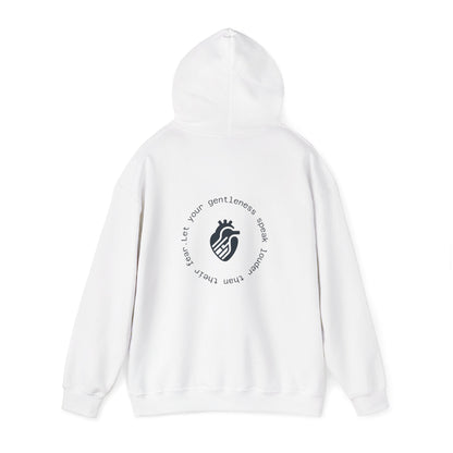 Let your gentleness speak louder than their fear Hoodie