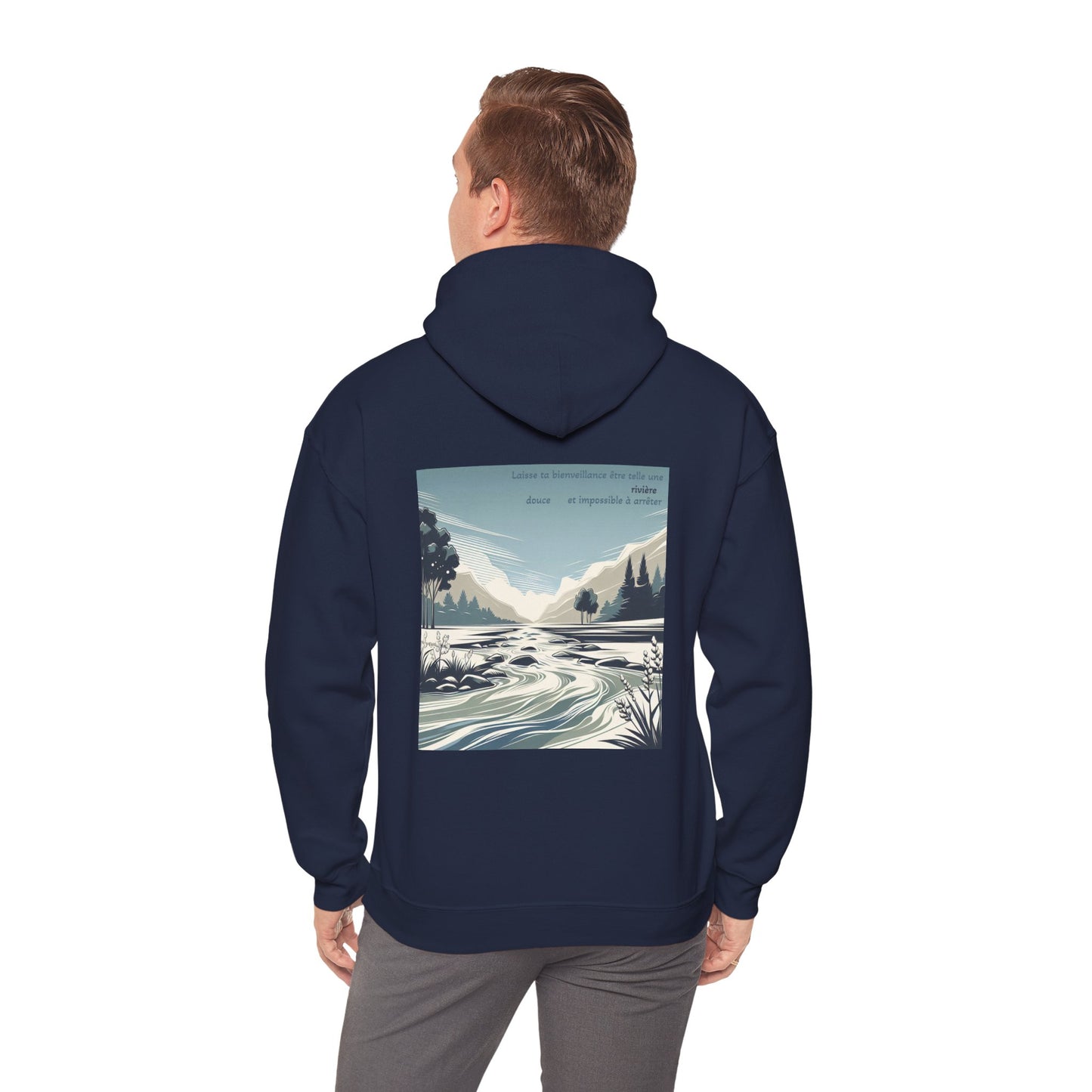Laisse ta bienveillance être telle une rivière, douce et impossible à arrêter. Hoodie