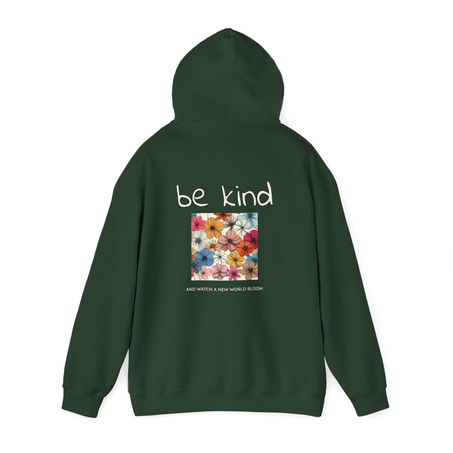 Be kind and Watch a new World Bloom Hoodie