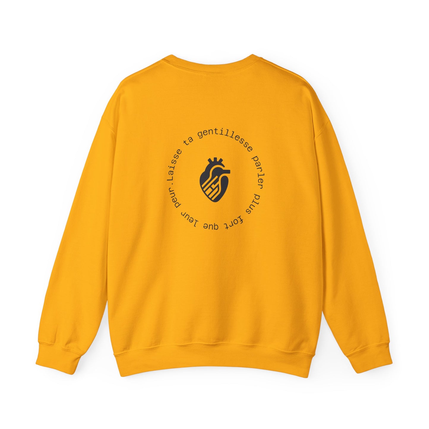 Laisse ta gentillesse parler plus fort que leur peur. Crewneck