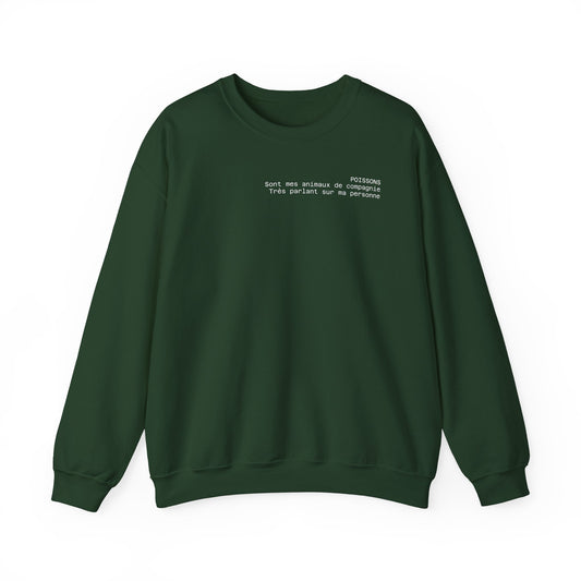 Poissons, Sont mes animaux de compagnie, Très parlant sur ma personne Crewneck