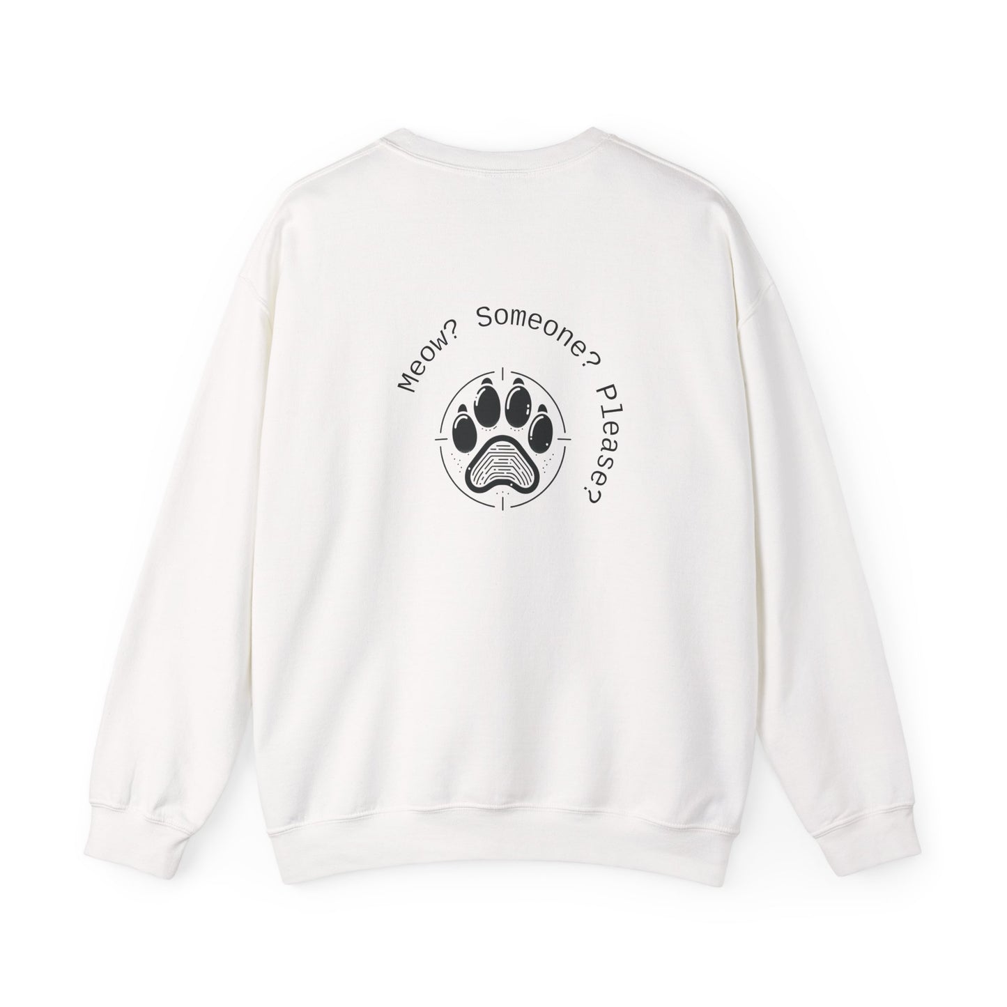 Meow? Someone? Please? Crewneck